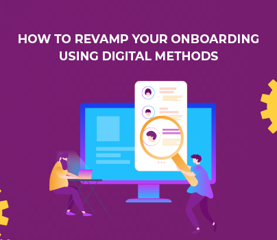 How to Revamp your Onboarding using Digital Methods