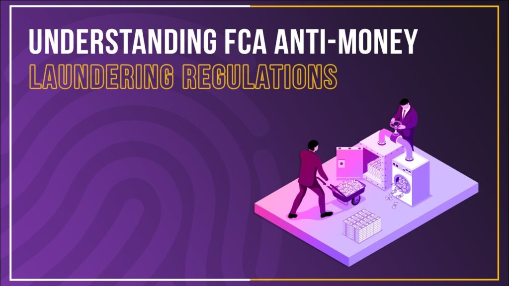Blog Understanding FCA Anti-Money Laundering Regulations